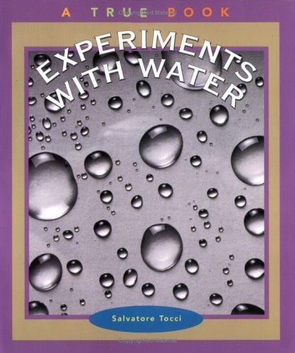Experiments With Water (True Books: Science Experiments) by Tocci, Salvatore, Ac