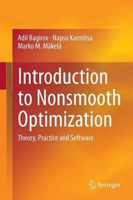 Introduction to Nonsmooth Optimization: Theory, Practice and Software by Adil Ba