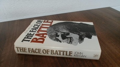 			The Face Of Battle, John Keegan, Book Club Associates, 1978, Hard		
