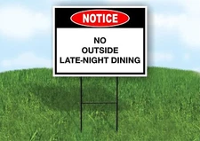 Notice No Outside Late-Night Dining 18x24 in Yard Road Sign w/ Stand