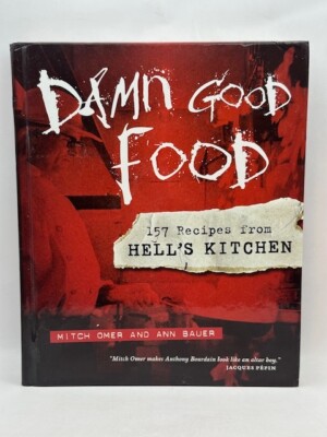 Damn Good Food: 157 Recipes from Hell's Kitchen (Brand New Hardcover)