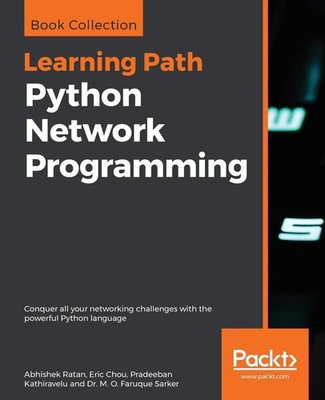 Python Network Programming: Conquer all your networking challenges with the ...