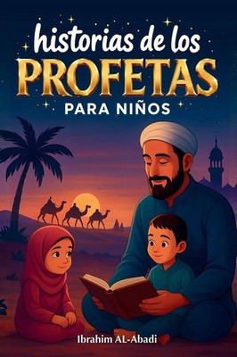 Las 35 historias más bonitas de los profetas para niños | Al-Abadi (u. a.)