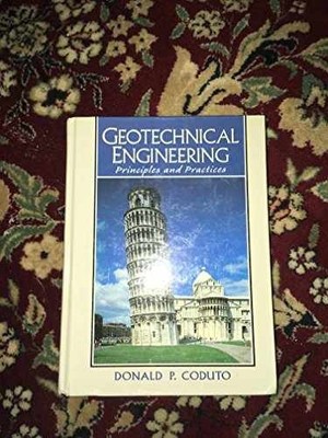 Geotechnical Engineering: Principles and - Hardcover, by Coduto Donald P. - Good