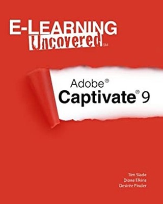 E-Learning Uncovered: Adobe Captivate 9 Paperback