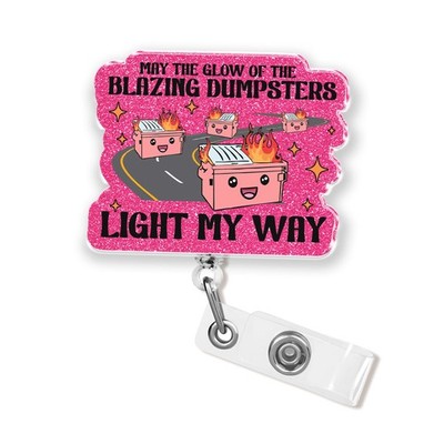 May The Glow Of The Blazing Dumpsters Light My Way Badge Reel 1.8 Inches Funn...