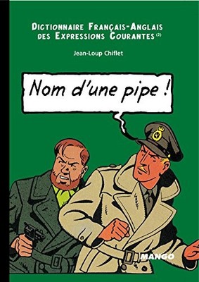 NOM D'UNE PIPE, NAME OF A PIPE (HUMOUR) (FRENCH EDITION) By Jean-loup Chiflet VG