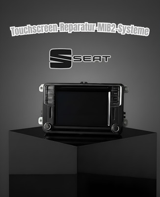 Professionelle Touchscreen-Reparatur für MIB2-Systeme: Seat, schneller Service