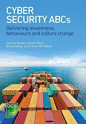 CYBER SECURITY ABCS: DELIVERING AWARENESS, BEHAVIOURS AND By Jessica NEW
