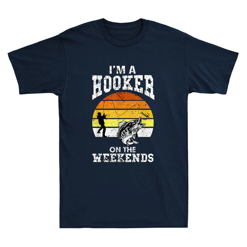 I'm A Hooker On The Weekends Funny Fishing Sarcastic Quote Vintage Men's T-Shirt