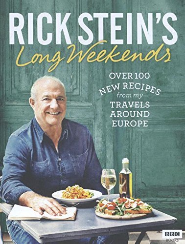 Rick Stein's Long Weekends By Rick Stein