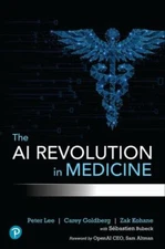 The AI Revolution in Medicine: GPT-4 and Beyond, Lee, Peter,Goldberg, Carey,Koha