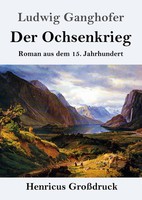 Ludwig Ganghofer | Der Ochsenkrieg (GroßDruck) | Taschenbuch | Deutsch (2020)