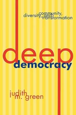 Deep Democracy: Community, Diversity, And Transformation