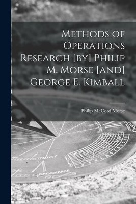 Philip McCord 1 Methods of Operations Research [by] Philip M. Mors (Taschenbuch)