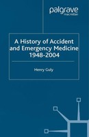 H. Guly | A History Of Accident And Emergency Medicine, 1948-2004 | Taschenbuch