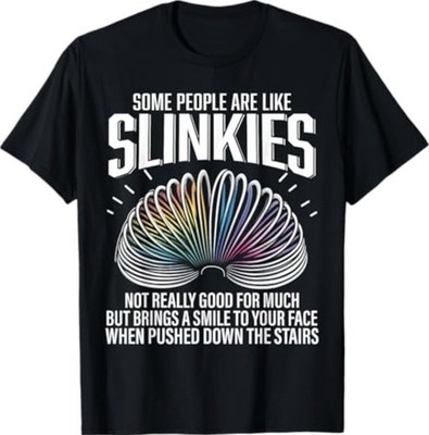 Some People are Like Slinkies Funny Sarcastic Mens Graphic T-Shirt