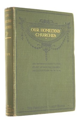 Our Homeland Churches And How To Study Them: An Introduction To The Study Of E..