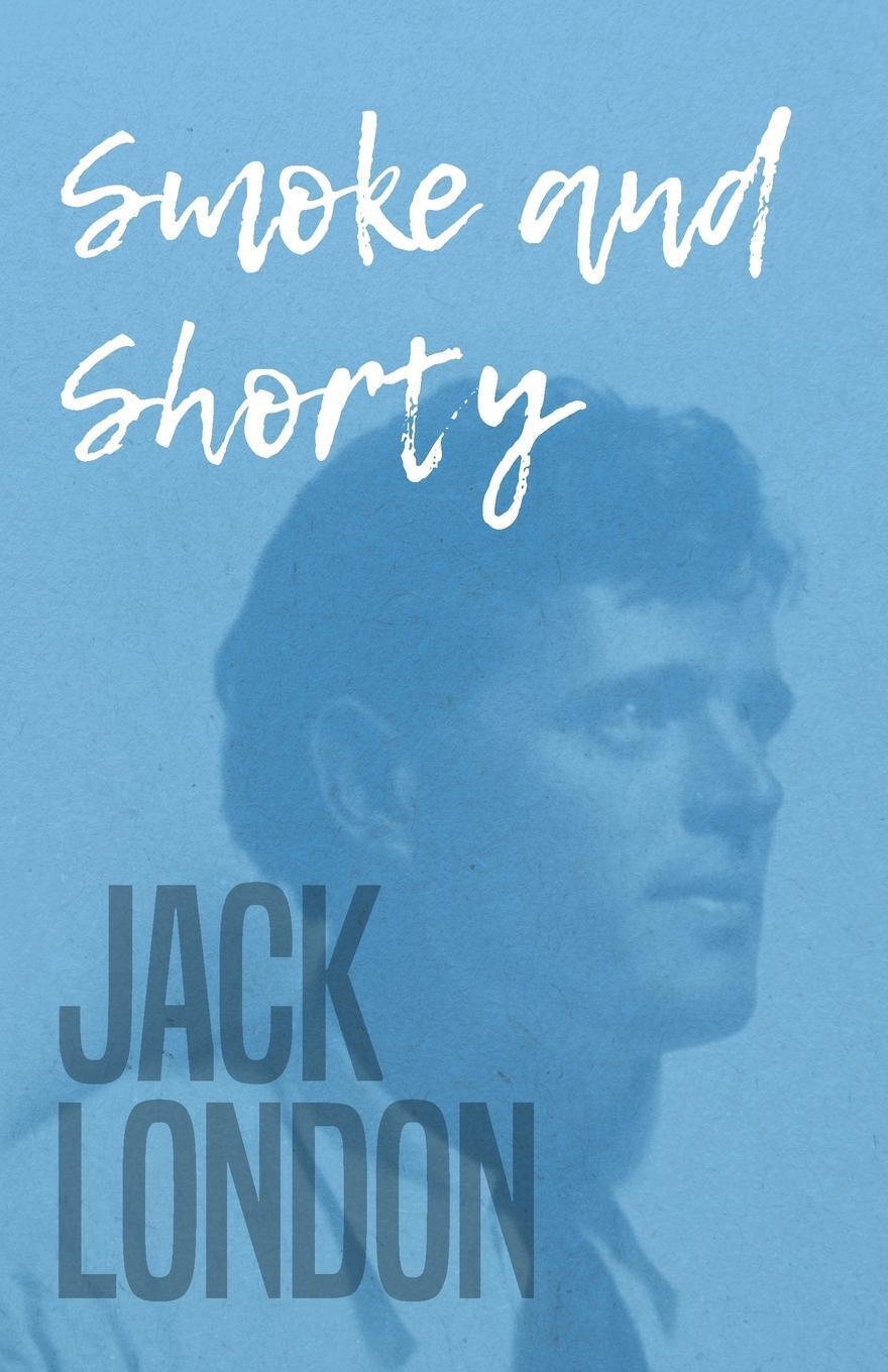 Thumbnail - Smoke And Shorty Jack London Taschenbuch Paperback Englisch 2013