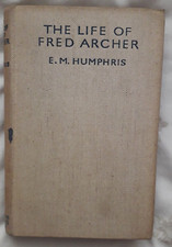 THE LIFE OF FRED ARCHER BY HUMPHRIS HORSE RACING JOCKEY BOOK 1920'S EDITION