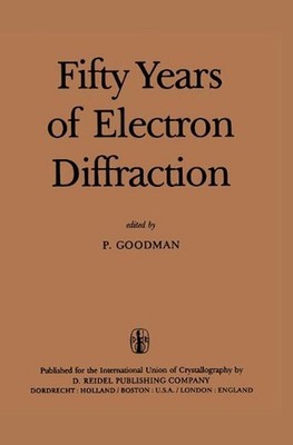 Fifty Years of Electron Diffraction by P. Goodman (English) Hardcover Book