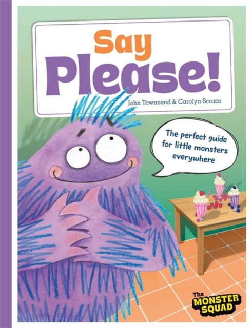 Monster Manners: Say Please! by John Townsend (Paperback Book)
