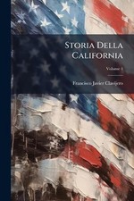 Storia Della California by Francisco Javier Clavijero Paperback Book