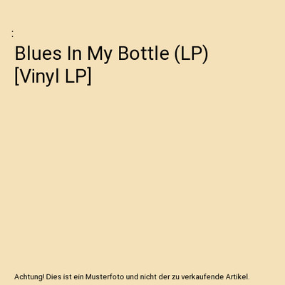 Blues In My Bottle (LP) [Vinyl LP]
