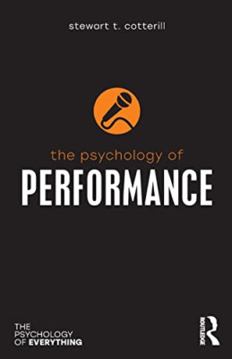 The Psychology of Performance - Paperback NEW Cotterill, Stew 15/03/2018
