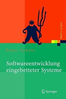 Softwareentwicklung eingebetteter Systeme: Grundlagen, Modellierung, Qualit?tssi