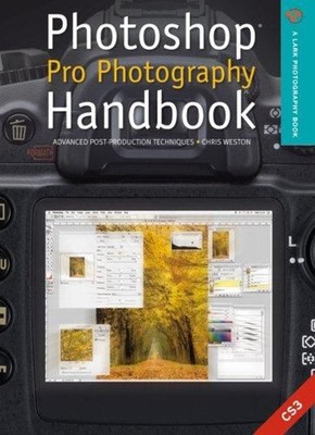 Photoshop Pro Photography Handbook : Advanced Post-Production Tec