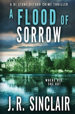 A Flood of Sorrow by Sinclair, J. R.