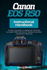 Harry Bass Canon EOS R50 Instructional Handbook (Paperback) (US IMPORT)