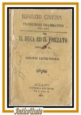 IL DUCA ED IL FORZATO di Riccardo Castelvecchio 1876 Libretto d'opera antico