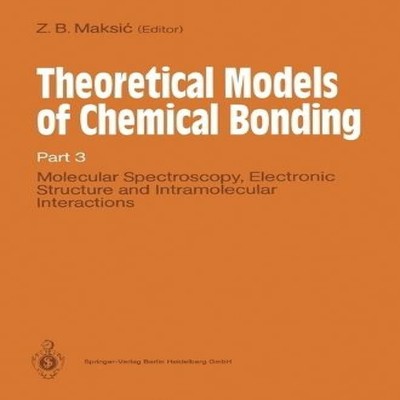 Theoretical Models of Chemical Bonding Part 3 Molecular Spectrosc