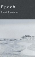 Paul Fauteux | Epoch | Buch | Englisch (2018) | Gebunden | Finishing Line Press