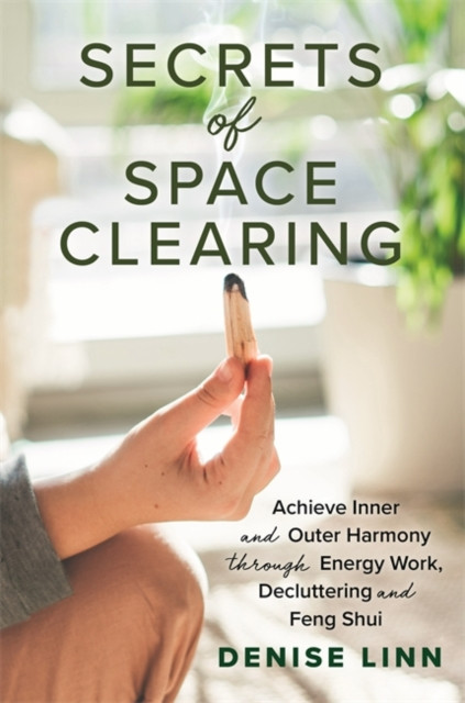 Secrets of Space Clearing by Denise Linn (Paperback Book)