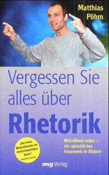 Vergessen Sie alles über Rhetorik. Mitreißend reden, ein... | Buch | Zustand gut