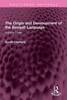 The Origin And Development Of The Bengali Language Volume Three Chatterji Buch