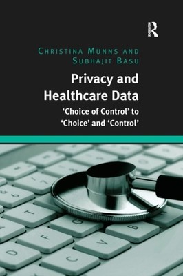 Munns - Privacy and Healthcare Data  'Choice of Control' to 'Choice' a - X555z