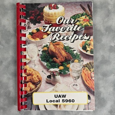 UAW Local 5960 Our Favorite Recipes Fundcraft 1997 Spiral Community Cookbook