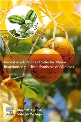 Majid M. Heravi (u. a.) | Recent Applications of Selected Name Reactions in...