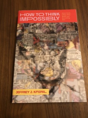 How to Think Impossibly | About Souls, UFOs, Time, Belief, and Everything Else