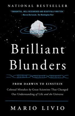 Brillante Fehler: Von Darwin bis Einstein - Kolossale Fehler