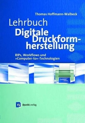 Lehrbuch Digitale Druckformherstellung - RIPs, Buch dpunkt.verlag GmbH