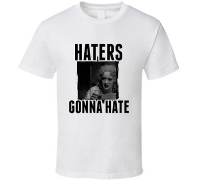 Baby Jane Hudson What Ever Happened to Baby Jane Movie Haters Gonna Hate T  Shir