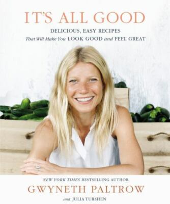 It's All Good : Delicious, Easy Recipes That Will Make You Look Good and Feel...