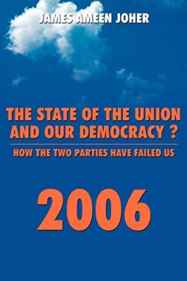 The State of the Union and Our Democracy?: How the Two Parties Have Failed Us  