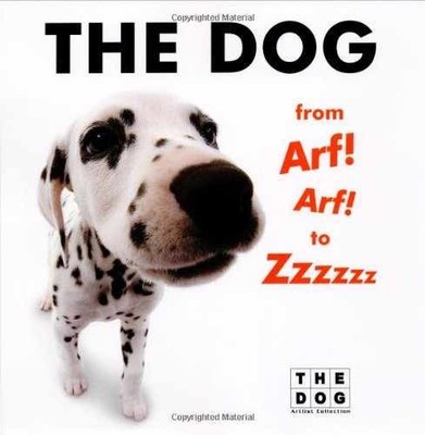 The Dog from Arf! Arf! to - Hardcover, by Dog Artlist Collection - Very Good
