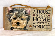 Yorkie Dog Wooden Sign A House    Is Not A   Home Without A Yorkie 5x10